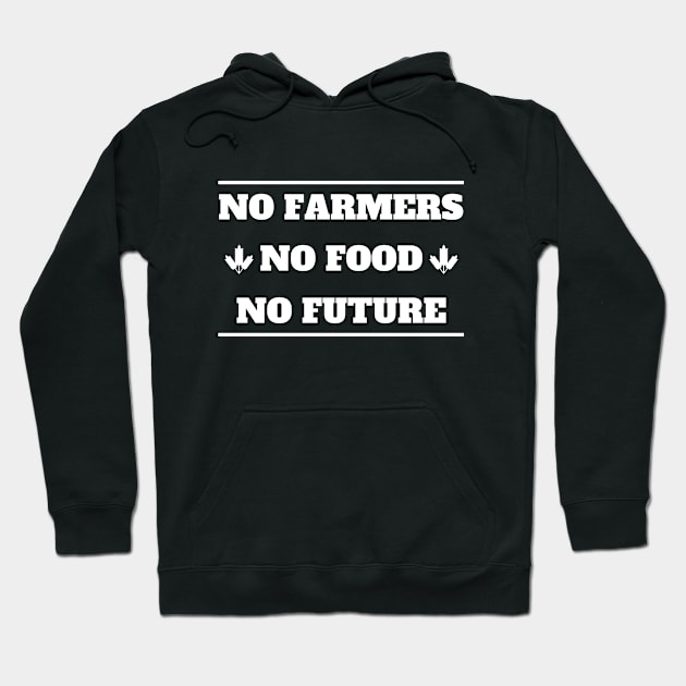 No farmers no food no future Hoodie by Petalprints